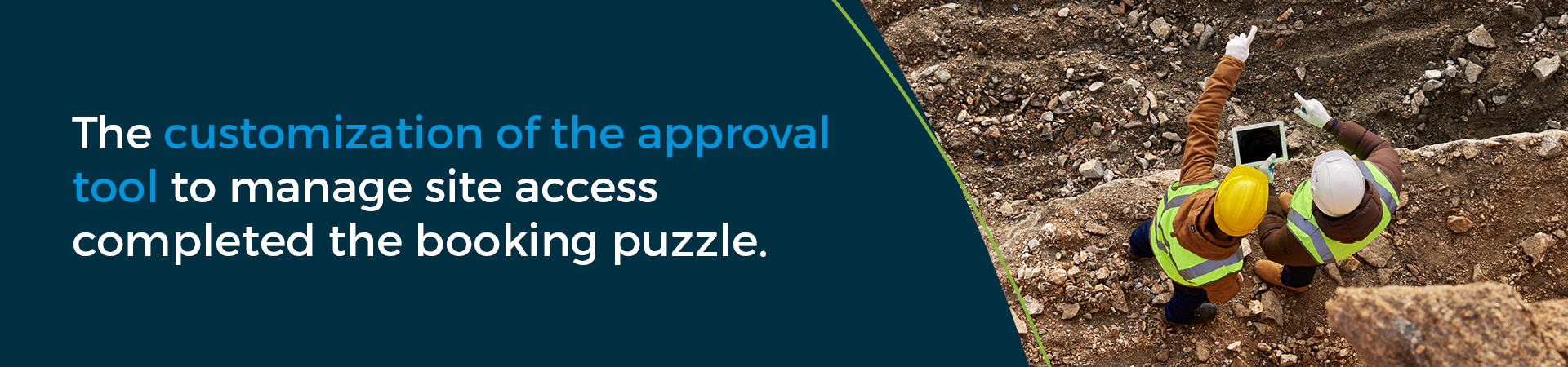Banner - The customization of the approval tool to manage site access completed the booking puzzle