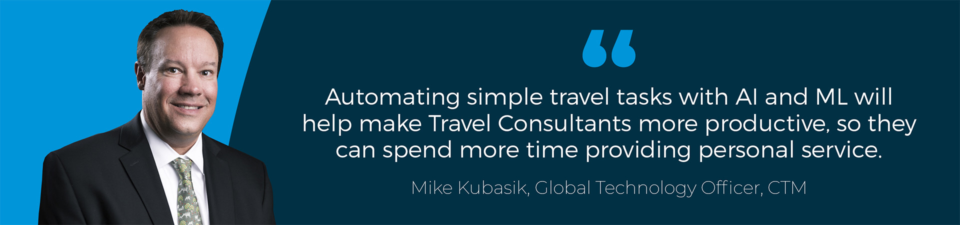 "Automating simple travel tasks with AI and ML to not only help make those Travel Consultants more productive, but so they can spend more time providing a truly personal service."