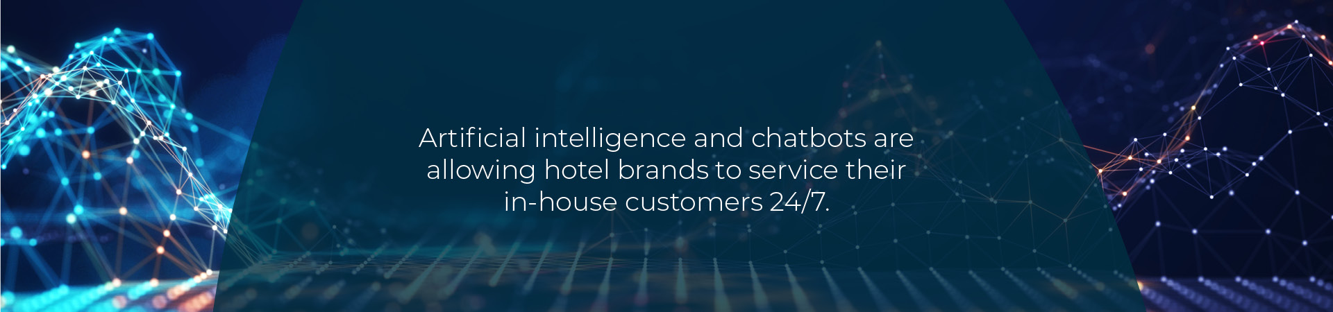 Artificial intelligence and chatbots are allowing hotel brands to service their in-house customers 24/7.