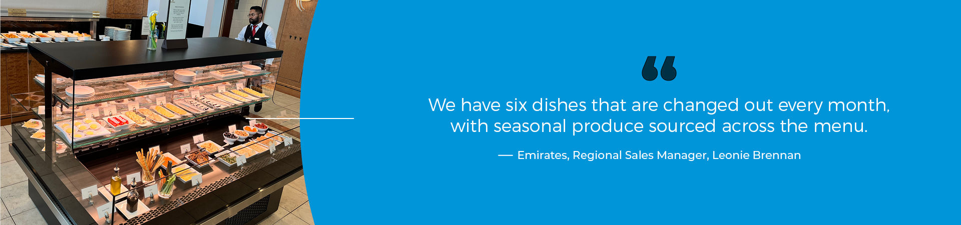 We have six dishes that are changed out every month, with seasonal produce sourced across the menu.