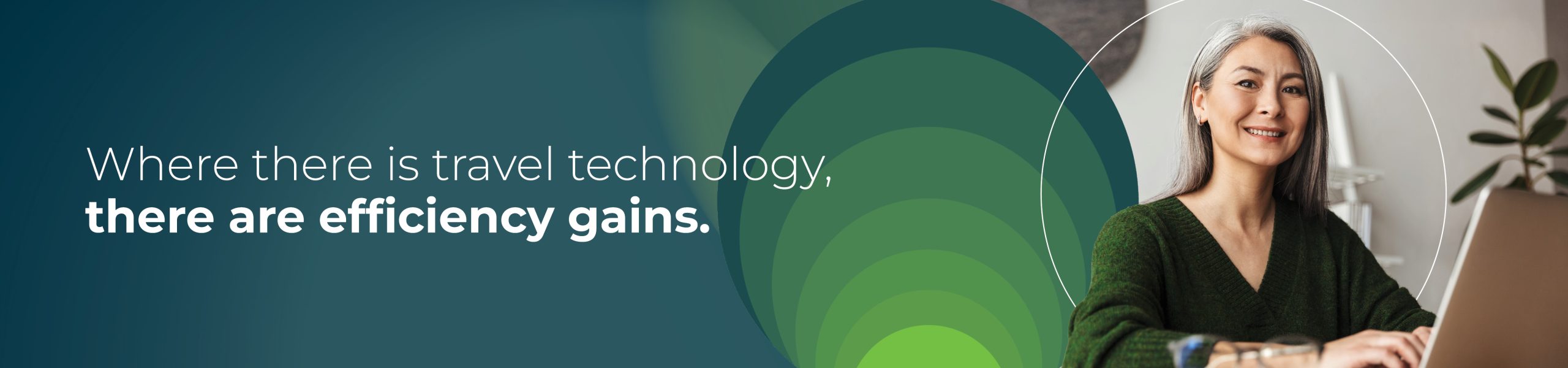 "Where there is travel technology, there are efficiency gains."